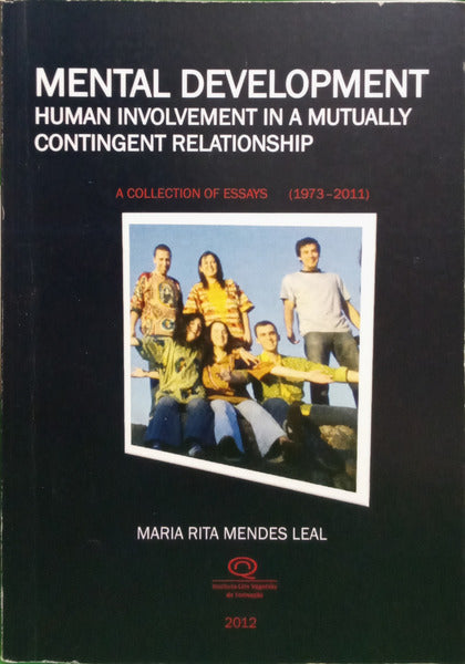 MENDES LEAL. (Maria Rita) MENTAL DEVELOPMENT HUMAN INVOLVEMENT IN A MUTUALLY CONTIGENT RELATIONSHIP 1973 -2011.