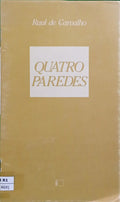 CARVALHO. (Raul de) QUATRO PAREDES.