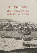 SANDNES. (Jørn) e outros. TRONDHEIM ONE THOUSAND YEARS IN THE CITY OF ST. OLAV.
