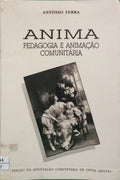 FERRA. (António) ANIMA, PEDAGOGIA E ANIMAÇÃO COMUNITÁRIA.