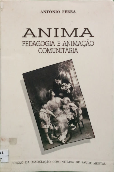 FERRA. (António) ANIMA, PEDAGOGIA E ANIMAÇÃO COMUNITÁRIA.