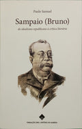 SAMUEL. (Paulo) SAMPAIO (BRUNO) DO IDEALISMO RÉPUBLICANO À CRÍTICA LITERÁRIA.