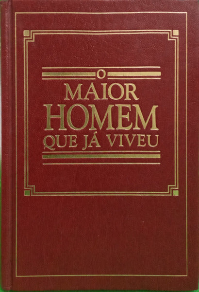 O MAIOR HOMEM QUE JÁ VIVEU.