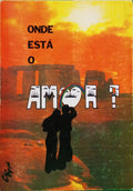 JESUS SANTOS. (Alberto De) ONDE ESTÁ O AMOR? COLECTÂNEA E ESTUDO SOCIAL.