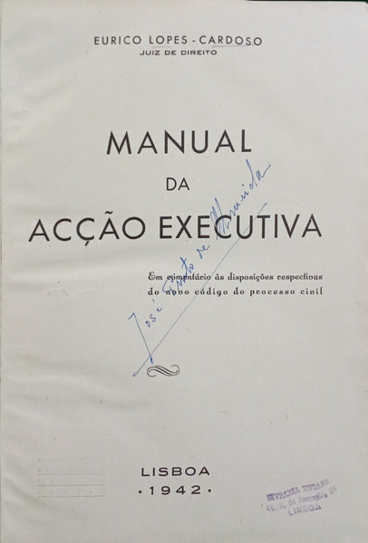 LOPES CARDOSO. (Eurico) MANUAL DA ACÇÃO EXECUTIVA.