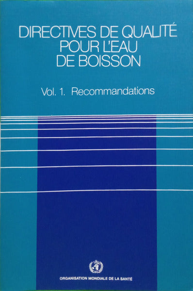 DIRECTIVES DE QUALITÉ POUR L'EAU DE BOISSON. [2 VOLS.]