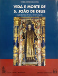 DEUS. (João de) e D. Frei António Gouveia. VIDA E MORTE DE S. JOÃO DE DEUS.
