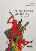 SALAZAR. (Tiago) O «MOTURISTA» ACIDENTAL. [DEDICATÓRIA]