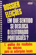 DOSSIER ELEIÇÕES, EM QUE SENTIDO SE DESLOCA O ELEITORADO PORTUGUÊS?