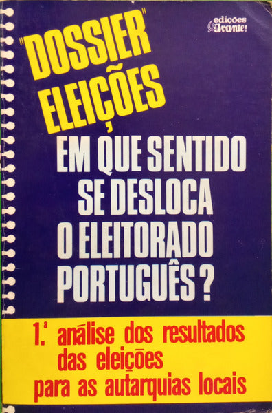 DOSSIER ELEIÇÕES, EM QUE SENTIDO SE DESLOCA O ELEITORADO PORTUGUÊS?
