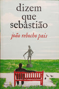 REBOCHO PAIS. (João) DIZEM QUE SEBASTIÃO. [1.ª EDIÇÃO, DEDICATÓRIA]