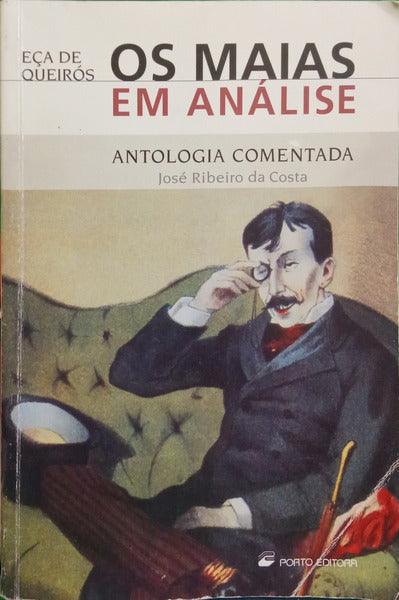 EÇA DE QUEIROZ. (José Maria) e José Ribeiro da Costa. OS MAIAS EM ANÁLISE.
