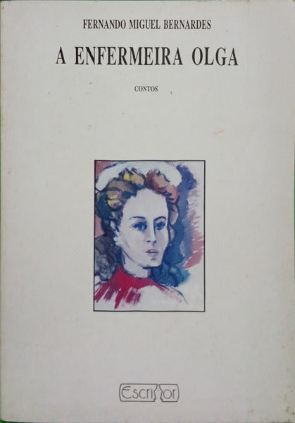 BERNARDES. (Fernando Miguel) A EMFERMEIRA OLGA.