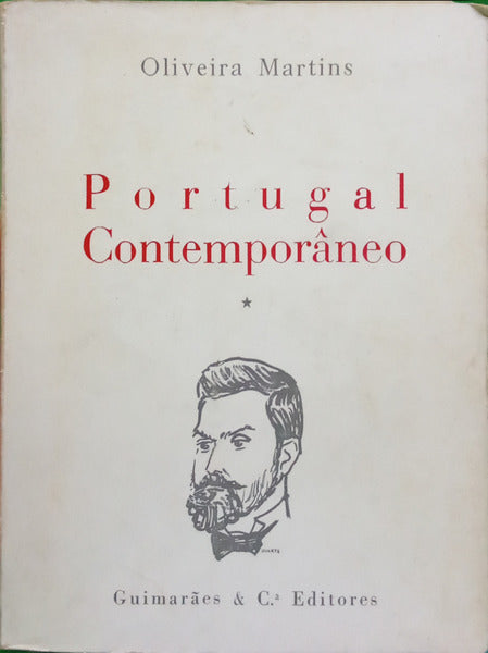 OLIVEIRA MARTINS. (Joaquim Pedro de) PORTUGAL CONTEMPORÂNEO. [VOL. I, 8.ª EDIÇÃO]