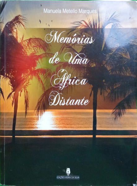 METELLO MARQUES. (Manuela) MEMÓRIAS DE UMA ÁFRICA DISTANTE.