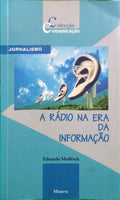 MEDITSCH. (Eduardo) A RÁDIO NA ERA DA INFORMAÇÃO. [DEDICATÓRIA]