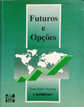 PEIXOTO. (João Paulo) e outros. FUTUROS E OPÇÕES. [EDIÇÃO DE 1995]
