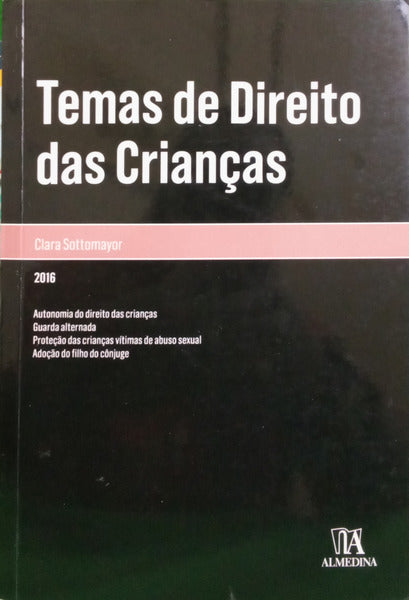 SOTTOMAYOR. (Maria Clara) TEMAS DE DIREITO DAS CRIANÇAS. [REIMPRESSÃO]