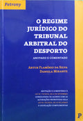 FLAMÍNIO DA SILVA. (Artur) e Daniela Mirante. O REGIME JURÍDICO DO TRIBUNAL ARBITRAL DO DESPORTO. [DEDICATÓRIA]