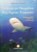 FONSECA. (Jorge Luiz da) 50 ANOS DE MERGULHOS EM ÁGUAS TROPICAIS. [DEDICATÓRIA]