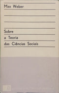 WEBER. (Max) SOBRE A TEORIA DAS CIÊNCIAS SOCIAIS.