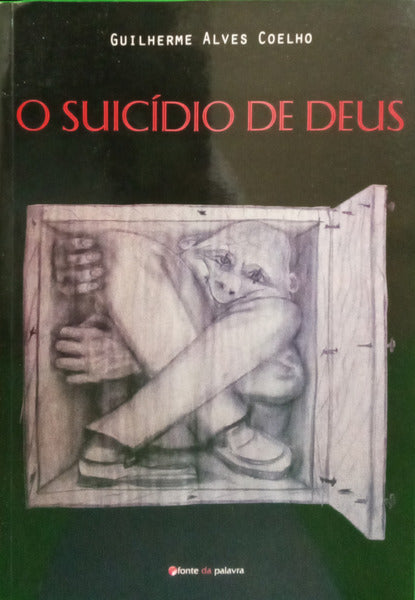 ALVES COELHO. (Guilherme) O SUICÍDIO DE DEUS.