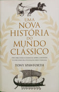 SPAWFORTH. (Tony) UMA NOVA HISTÓRIA DO MUNDO CLÁSSICO. [1.ª EDIÇÃO]