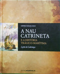 SILVA. (Libório Manuel) A NAU CATRINETA E A HISTÓRIA TRÁGICO-MARÍTIMA.