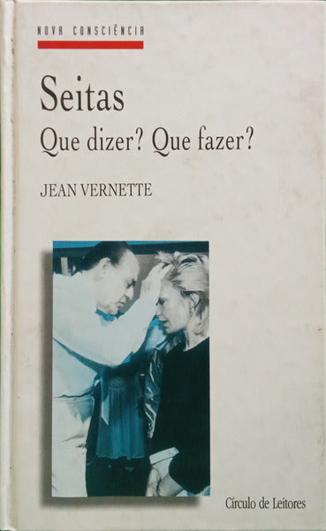 VERNETTE. (Jean) SEITAS: QUE DIZER? QUE FAZER?