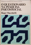 MUCCHIELLI. (Roger) O QUESTIONÁRIO NA PESQUISA PSICOSSOCIAL.