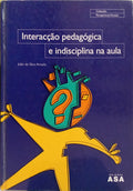 SILVA AMADO. (João da) INTERACÇÃO PEDAGÓGICA E INDISCIPLINA NA AULA.
