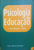 BARROS DE OLIVEIRA. (José H.) PSICOLOGIA DA EDUCAÇÃO. 1: APRENDIZAGEM - ALUNO.
