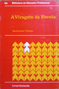 VALENTE. (Bartolomeu) A VIRAGEM DA ESCOLA.