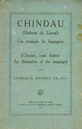 MAXWELL. (Charles Henry) CHINDAU (DIALECTO DO LITORAL), UM EXEMPLO DA LINGUAGEM. CHINDAU, COAST DIALECT. AN ILLUSTRATION OF THE LANGUAGE. [DED. AUTOR]