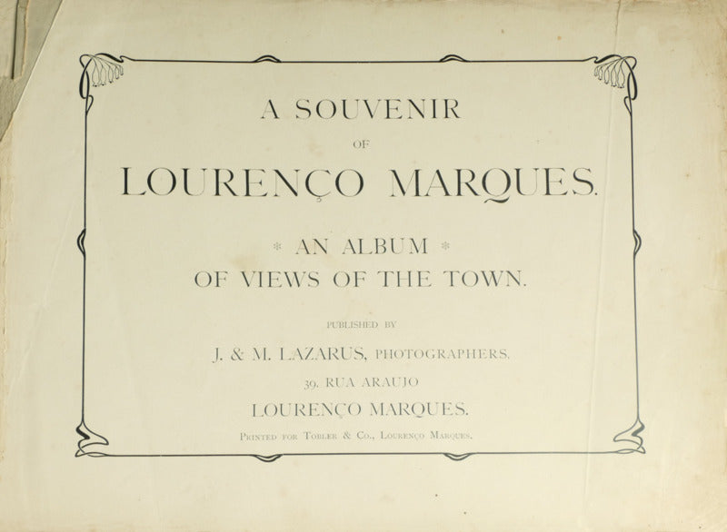 LAZARUS. (Joseph) e Maurice Lazarus. A SOUVENIR OF LOURENÇO MARQUES. AN ALBUM OF VIEWS OF THE TOWN.