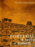 CORTESÃO. (Jaime) PORTUGAL: A TERRA E O HOMEM. [ARTIS, 1966]