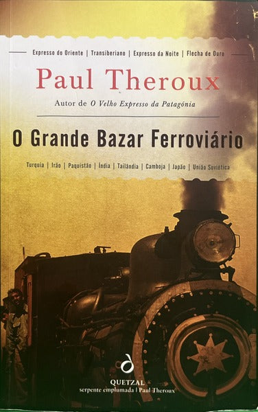 THEROUX. (Paul) O GRANDE BAZAR FERROVIÁRIO.