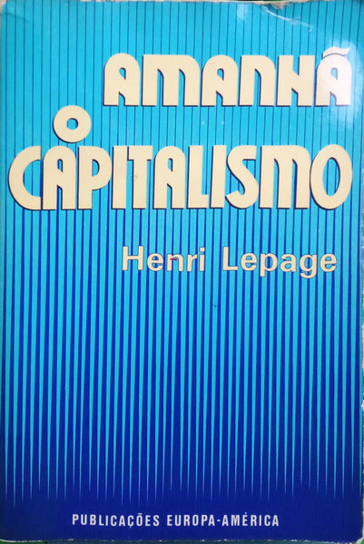 LEPAGE. (Henri) AMANHÃ, O CAPITALISMO.