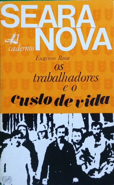 ROSA. (Eugénio) OS TRABALHADORES E O CUSTO DE VIDA.