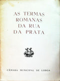 TERMAS (AS) ROMANAS DA RUA DA PRATA.