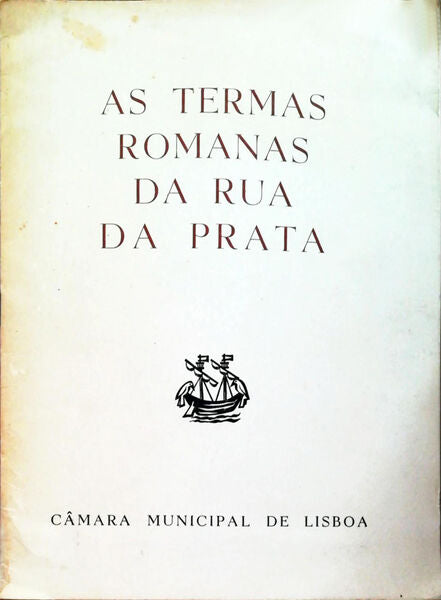 TERMAS (AS) ROMANAS DA RUA DA PRATA.