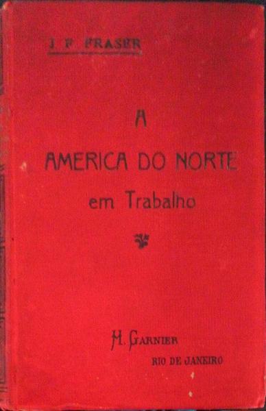 A AMERICA DO NORTE EM TRABALHO.