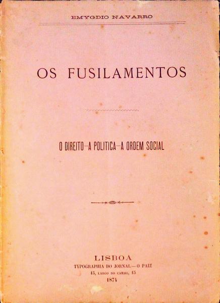 OS FUSILAMENTOS: O DIREITO - A POLÃTICA - A ORDEM SOCIAL.