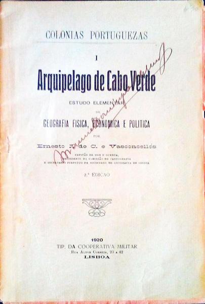 ARQUIPÃ‰LAGO DE CABO VERDE: ESTUDO ELEMENTAR DE GEOGRAFIA FÃSICA, ECONÃ“MICA E POLÃTICA. [2.Âª EDIÃ‡ÃƒO]