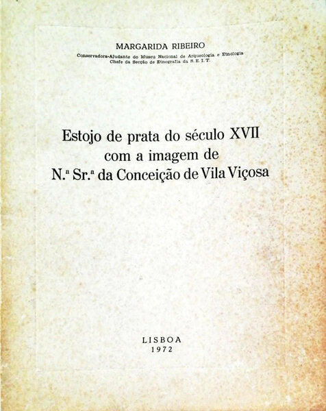 ESTOJO DE PRATA DO SÃ‰CULO XVII COM A IMAGEM DE NÂª Sr.Âª DA CONCEIÃ‡ÃƒO DE VILA VIÃ‡OSA.