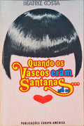 QUANDO OS VASCOS ERAM SANTANAS... E NÃƒO SÃ“. [Vol. II. 2.Âª EDIÃ‡ÃƒO]