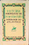 HISTÃ“RIA MARAVILHOSA DE DOM SEBASTIÃƒO. IMPERADOR DO ATLÃ‚NTICO.