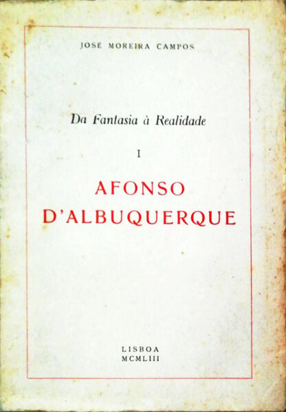 AFONSO D'ALBUQUERQUE: DA FANTASIA Ã€ REALIDADE.