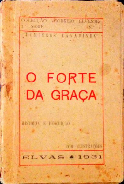 O FORTE DA GRAÃ‡A. ESBOÃ‡O DE UMA MEMÃ“RIA HISTÃ“RICA E DESCRITIVA.
