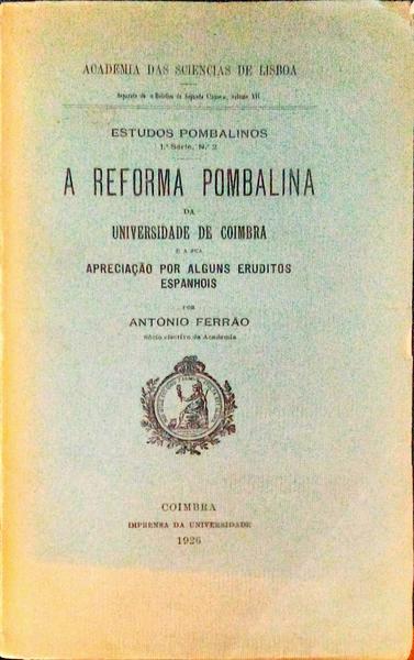 A REFORMA POMBALINA DA UNIVERSIDADE DE COIMBRA E A SUA APRECIAÃ‡ÃƒO POR ALGUNS ERUDITOS ESPANHÃ“IS.